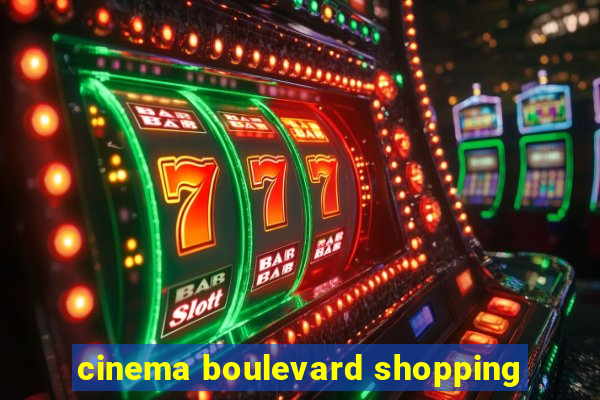 cinema boulevard shopping